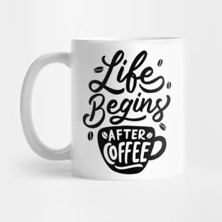 Life Begins After Coffee Mug